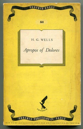 Item #544963 Apropos of Dolores. H. G. WELLS