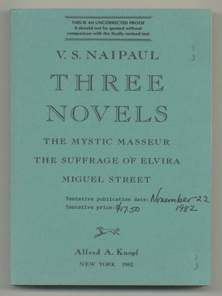 Item #545029 Three Novels: The Mystic Masseur, The Suffrage of Elvira, Miguel Street. V. S. NAIPAUL