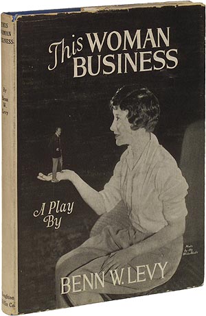Item #54515 This Woman Business. Benn W. LEVY.