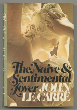 Item #545192 The Naive and Sentimental Lover. John LE CARRE