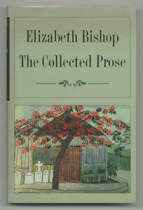 Item #545201 The Collected Prose. Elizabeth BISHOP