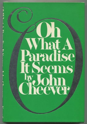 Item #545495 Oh What a Paradise It Seems. JOHN CHEEVER