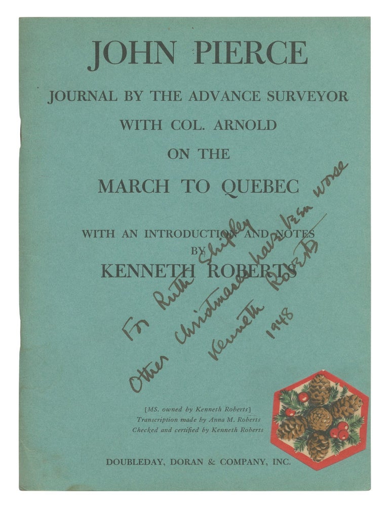 Journal by the Advance Surveyor with Col. Arnold on the March to Quebec. With an introduction and. Kenneth ROBERTS, John Pierce.