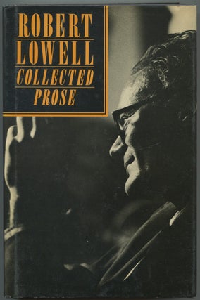 Item #545652 Collected Prose. Robert LOWELL