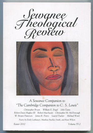 Item #545772 Sewanee Theological Review – Volume 55, Number 2, Easter 2012. C. S. LEWIS,...