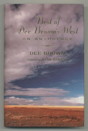 Item #545810 Best of Dee Brown's West: An Anthology. Dee BROWN