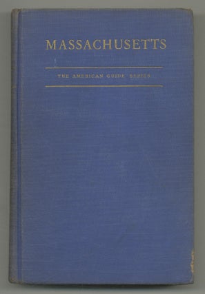 Item #545906 Massachusetts: A Guide to its Places and People. Works Project Administration...