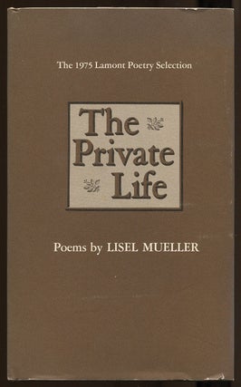 Item #545919 The Private Life. Lisel MUELLER