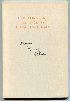 Item #546209 E. M. Forster's Letters To Donald Windham With Comments By The Recipient. E. M....
