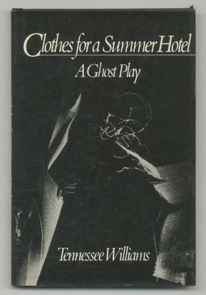 Item #546211 Clothes for a Summer Hotel: A Ghost Play. Tennessee WILLIAMS