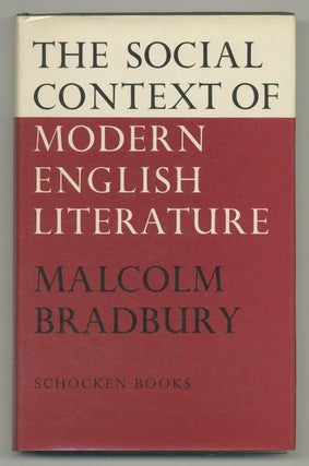 Item #546229 The Social Context of Modern English Literature. Malcolm BRADBURY