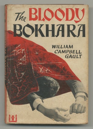 Item #546288 The Bloody Bokhara. William Campbell GAULT