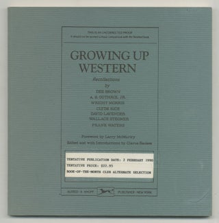 Item #546369 Growing Up Western. Dee BROWN, Wallace Stegner, Clyde Rice, Wright Morris, David...
