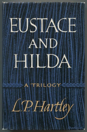 Item #546419 Eustace and Hilda: A Trilogy. L. P. HARTLEY