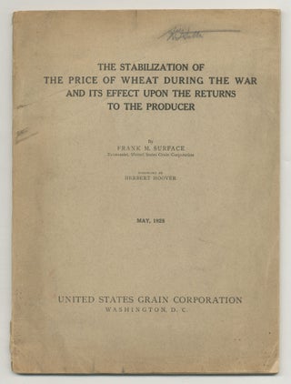 Item #546495 The Stabilization of the Price of Wheat During the War and Its Effect Upon the...