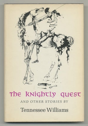 Item #546562 The Knightly Quest: A Novella and Four Short Stories. Tennessee WILLIAMS