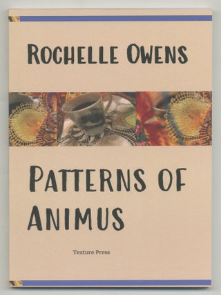 Patterns of Animus. Rochelle OWENS.