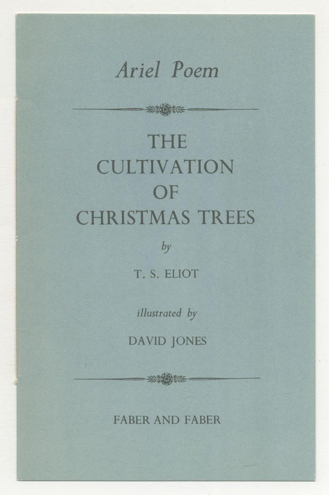 Item #546664 The Cultivation of Christmas Trees. Illustrated by David Jones (Faber and Faber Ariel Poem). T. S. ELIOT, David Jones.