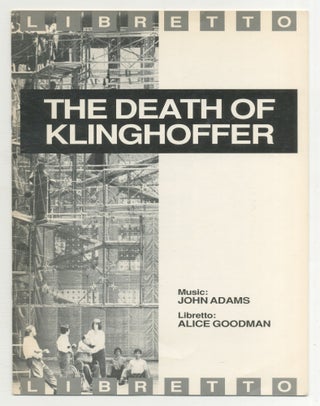 Item #546745 Libretto: The Death of Klinghoffer. John ADAMS, Alice Goodman
