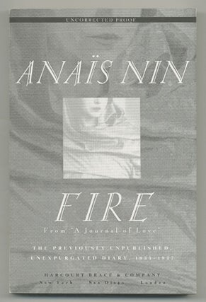 Item #546793 Fire from A Journal of Love, The Unexpurgated Diary of Anais Nin, 1934-1937. Anais NIN