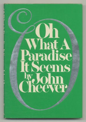 Item #547049 Oh What a Paradise It Seems. John CHEEVER