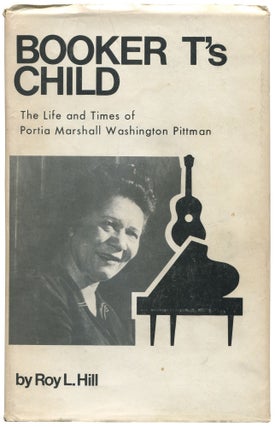 Item #547061 Booker T.'s Child: The Life and Times of Portia Marshall Washington Pittman. Roy L....