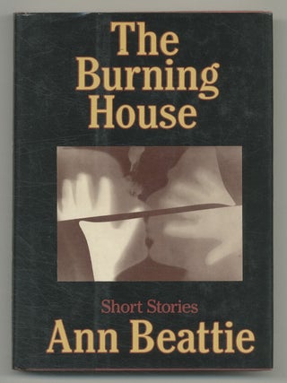 Item #547075 The Burning House: Short Stories. Ann BEATTIE