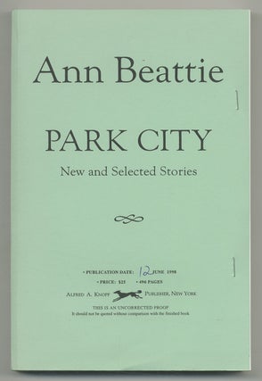 Item #547082 Park City: New and Selected Stories. Ann BEATTIE