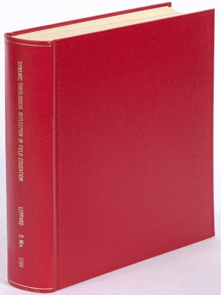 Dissertation]: Dynamic Theological Reflection in Field Education: A Support Group Application of. Ray Emerson LEPPARD.