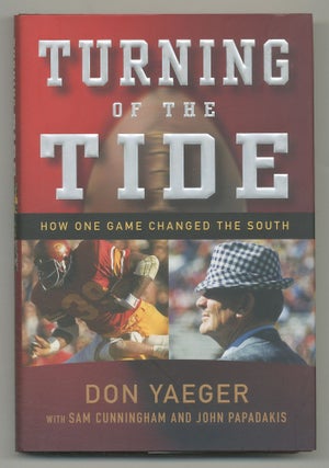 Item #547223 Turning of the Tide: How One Game Changed the South. Don YAEGER, Sam Cunningham,...
