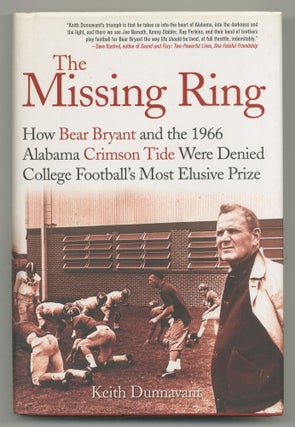 Item #547269 The Missing Ring: How Bear Bryant and the 1966 Alabama Crimson Tide Were Denied...