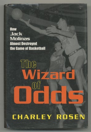Item #547272 The Wizard of Odds: How Jack Mlinas Almost Destroyed the Game of Basketball. Charley...