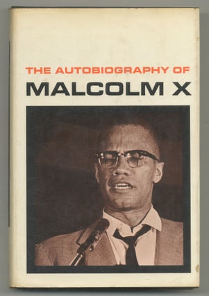 Item #547279 The Autobiography of Malcolm X. MALCOLM X., Alex Haley