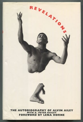 Item #547450 Revelations: The Autobiography of Alvin Ailey. Alvin AILEY, A. Peter Bailey