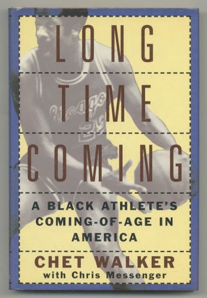 Item #547463 Long Time Coming: A Black Athlete's Coming-of-Age in America. Chet WALKER, Chris...