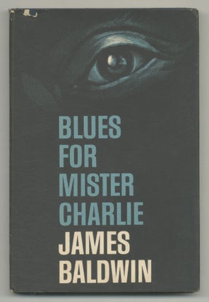 Item #547538 Blues for Mister Charlie: A Play. James BALDWIN