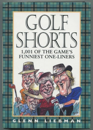 Item #547596 Golf Shorts: 1,001 of the Game's Funniest One-Liners. Glenn LIEBMAN