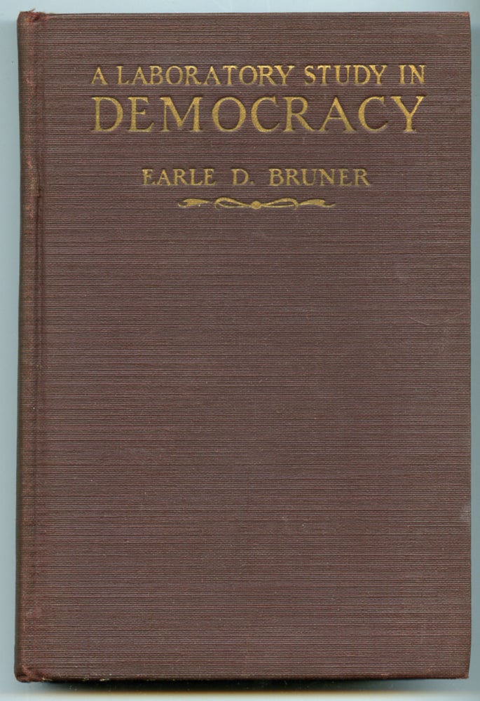 Item #54773 A Laboratory Study In Democracy. Earle D. BRUNER.