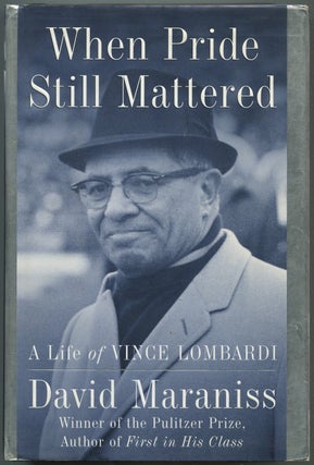 Item #547878 When Pride Still Mattered: A Life of Vince Lombardi. David MARANISS
