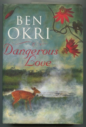 Item #548050 Dangerous Love. Ben OKRI
