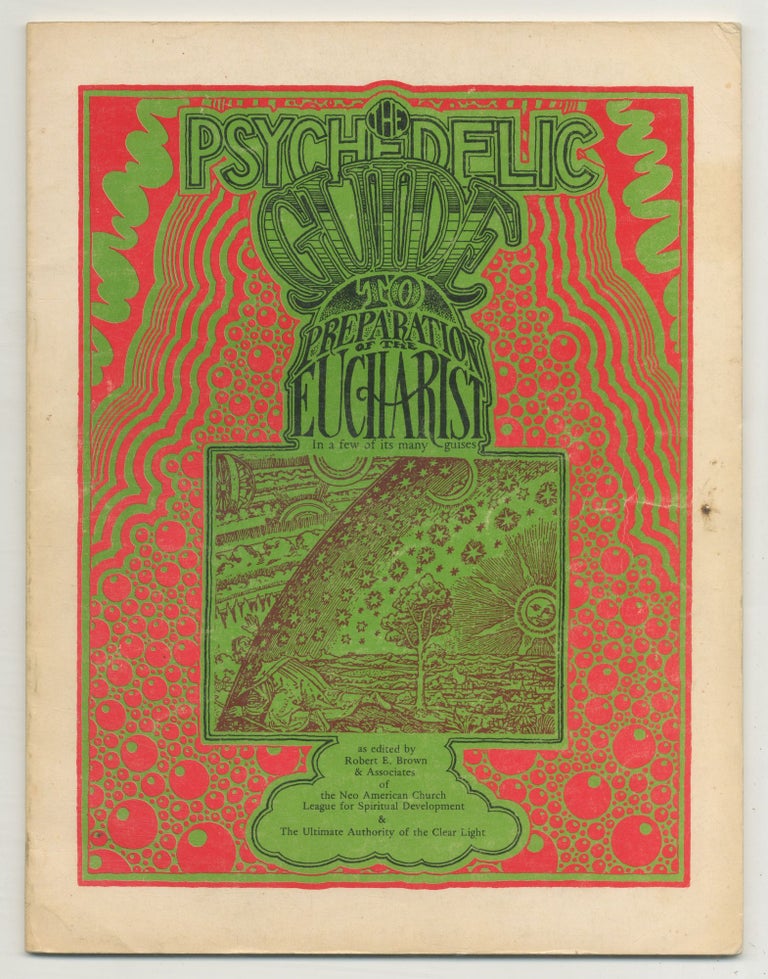 Item #548072 The Psychedelic Guide to Preparation of the Eucharist, in a Few of its Many Guises. Robert E. BROWN.