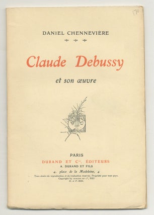 Item #548166 Claude Debussy et son oeurve. Daniel CHENNEVIERE, Dane Rudhyar