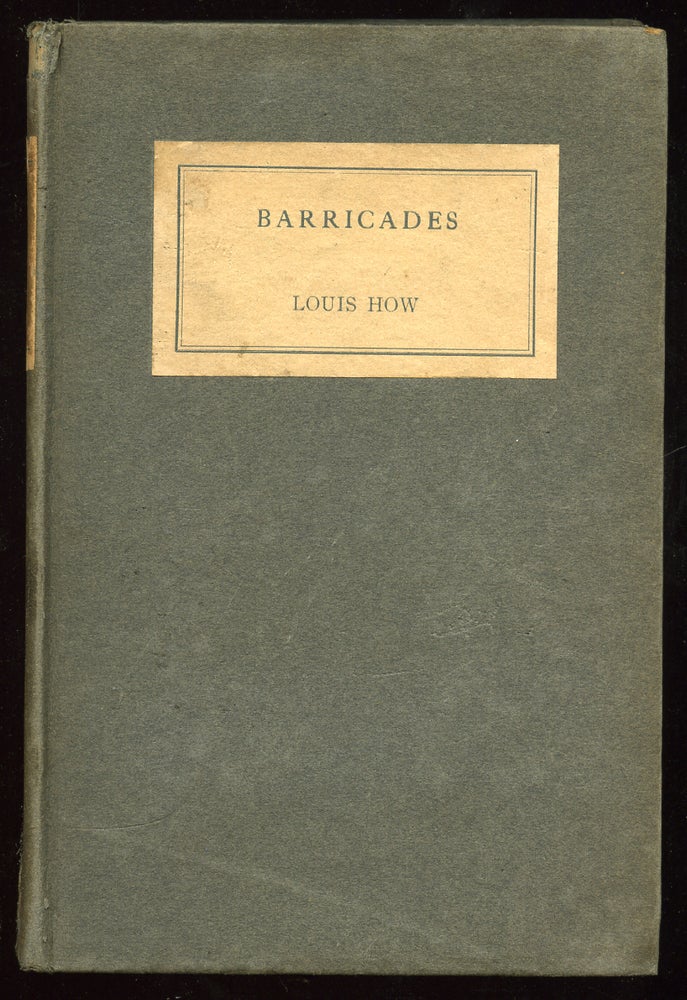 Item #54821 Barricades: Lyrics and Sonnets. Louis HOW.