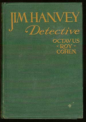 Item #54830 Jim Hanvey: Detective. Octavus Roy COHEN