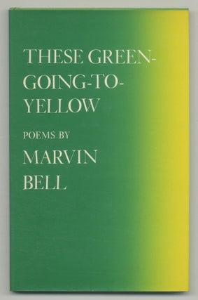 These Green-Going-to-Yellow. Marvin BELL.