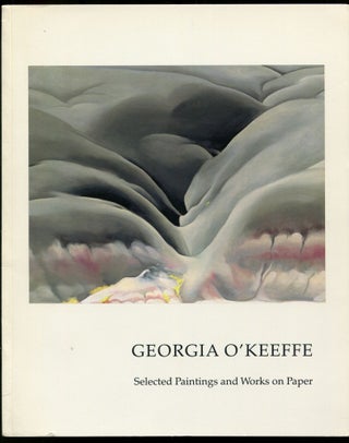 Item #548385 [Exhibition Catalog]: Georgia O'Keeffe: Selected Paintings and Works on Paper