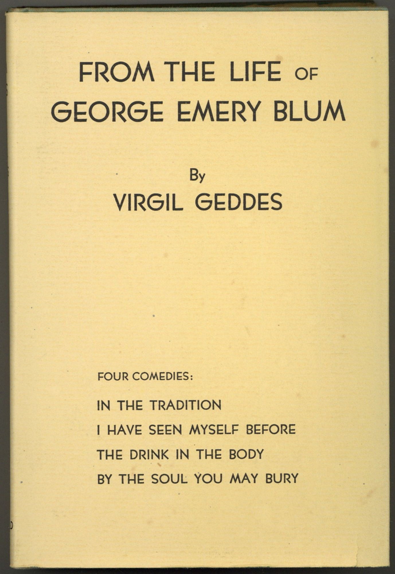 George Emery Four Comedies from the Life of George Emery Blum | Virgil GEDDES