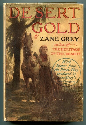 Item #548513 Desert Gold: A Romance of the Border. Zane GREY