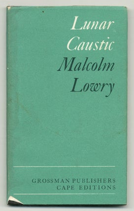 Item #548600 Lunar Caustic. Malcolm LOWRY