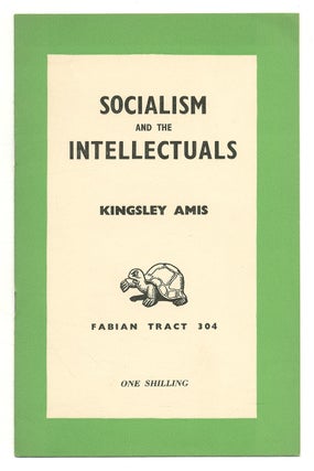 Item #548629 Socialism and the Intellectuals. Kingsley AMIS
